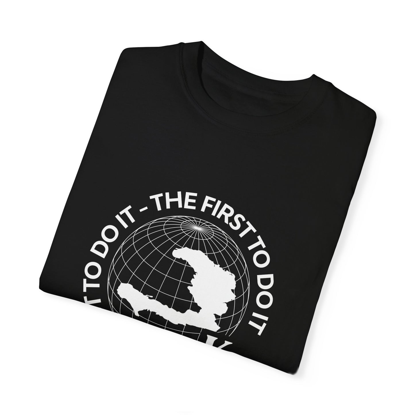 The First To Do It Unisex T-shirt