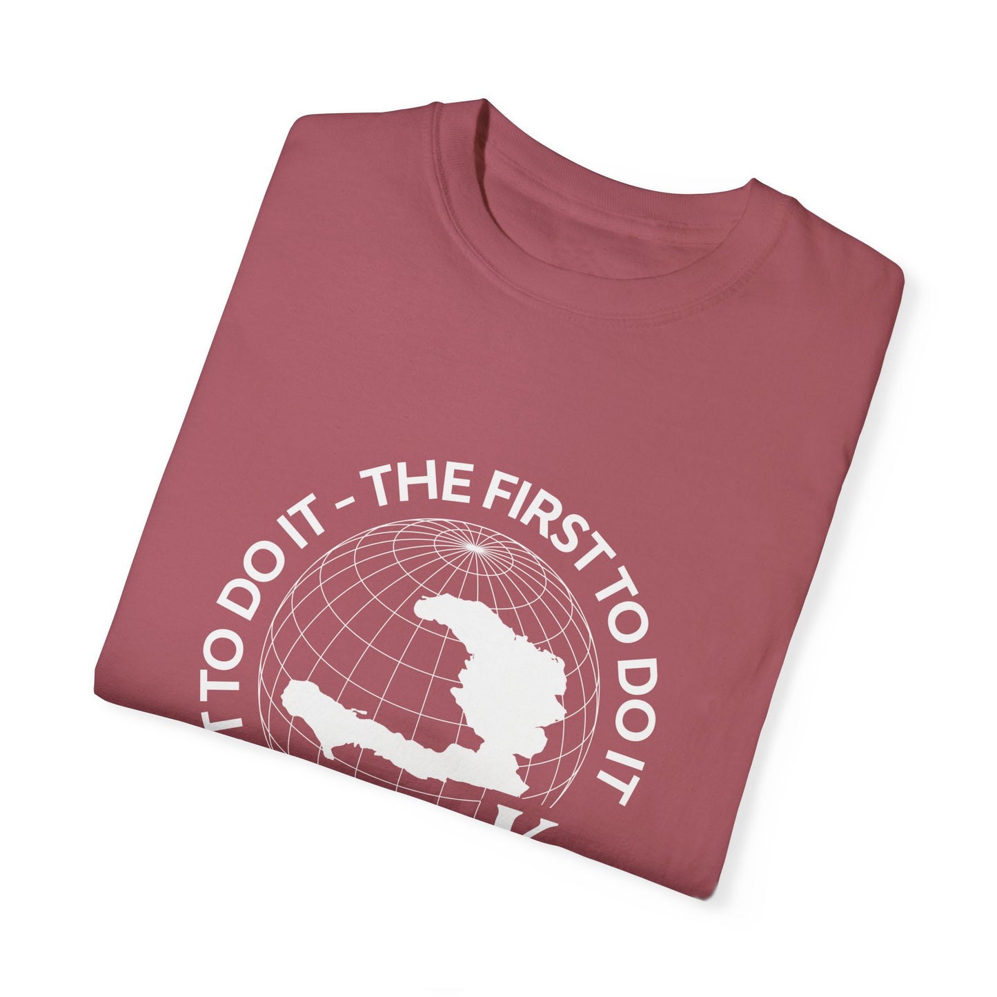 The First To Do It Unisex T-shirt