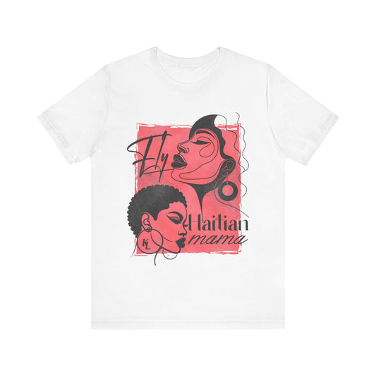 Fly Haitian Mama Short Sleeve Tee